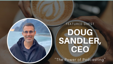 The Entrepreneur's Cafe Podcast Episode 168 The Power of Podcasting with guest Doug Sandler